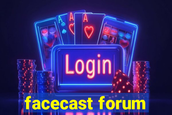 facecast forum